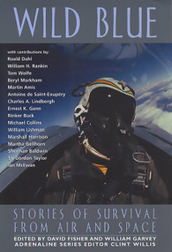 Wild Blue (Stories of Survival from Air and Space) by David Fisher, William Garvey, 9781560252511