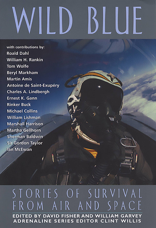 Wild Blue (Stories of Survival from Air and Space) by David Fisher, William Garvey, 9781560252511