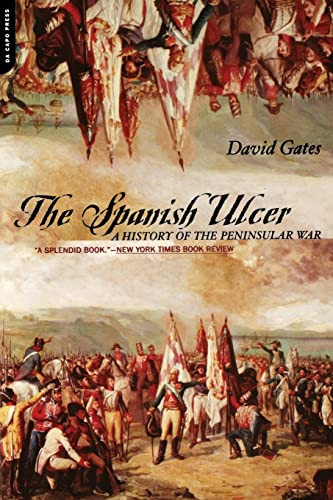 The Spanish Ulcer (A History Of Peninsular War) by David Gates, 9780306810831