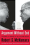 Argument Without End (In Search of Answers to the Vietnam Tragedy) by Robert S. McNamara, James G. Blight, Robert K. Brigham, Thomas J. Biersteker, Colonel Herbert Schandler, 9781891620874