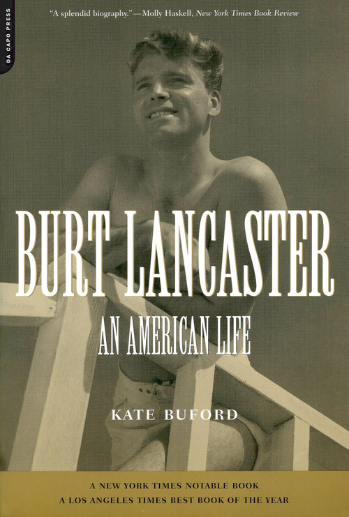 Burt Lancaster (An American Life) by Kate Buford, 9780306810190