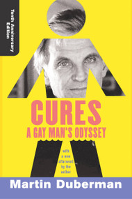 Cures (Tenth Anniversary Edition) (A Gay Man's Odyssey) by Martin Duberman, 9780813339542