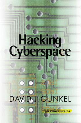 Hacking Cyberspace by David J. Gunkel, 9780813336695