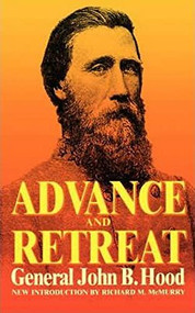 Advance And Retreat (Personal Experiences In The United States And Confederate States Armies) by General John Bell Hood, 9780306805349
