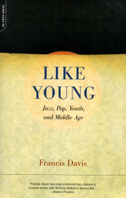 Like Young (Jazz, Pop, Youth And Middle Age) by Francis Davis, 9780306811869