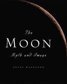 The Moon (Myth and Image) by Jules Cashford, 9781568582658
