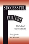 Successful Failure (The School America Builds) by Herne Varenne, Ray Mcdermott, 9780813391298