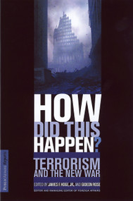 How Did This Happen? (Terrorism And The New War) by James F Hoge Jr, Gideon Rose, 9781586481308