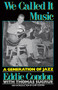 We Called It Music (A Generation of Jazz) by Eddie Condon, 9780306804663