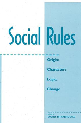 Social Rules (Origin; Character; Logic; Change) by David Braybrooke, 9780813391038