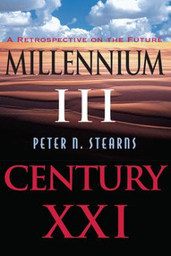 Millennium Iii, Century Xxi (A Retrospective On The Future) by Peter N Stearns, 9780813334578