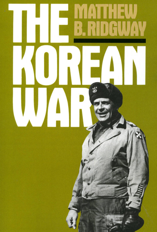 The Korean War - 9780306802676 by Matthew B. Ridgway