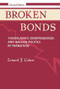 Broken Bonds (Yugoslavia's Disintegration And Balkan Politics In Transition, Second Edition) by Lenard J Cohen, 9780813324777