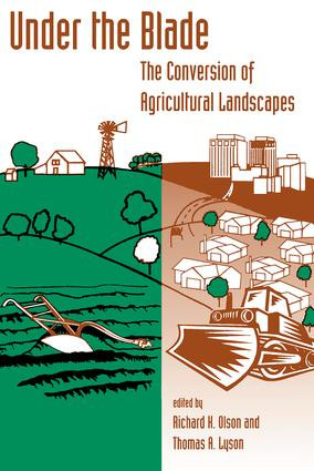 Under The Blade (The Conversion Of Agricultural Landscapes) by Richard K. Olson, Thomas A. Lyson, 9780813335971