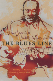 The Blues Line (Blues Lyrics from Leadbelly to Muddy Waters) by Eric Sackheim, Jonathan Shahn, 9781560255673