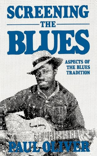 Screening The Blues (Aspects Of The Blues Tradition) by Paul Oliver, 9780306803444