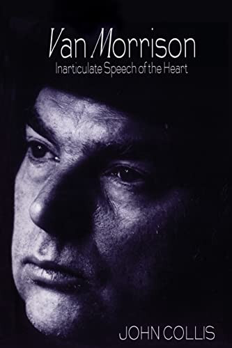 Van Morrison (Inarticulate Speech of the Heart) by John Collis, 9780306808111