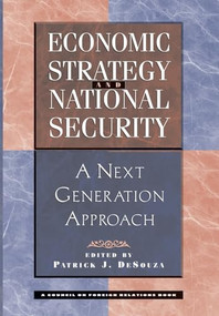 Economic Strategy And National Security (A Next Generation Approach) by Patrick DeSouza, 9780813368344
