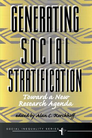 Generating Social Stratification (Toward A New Research Agenda) by Alan C Kerckhoff, 9780813367965