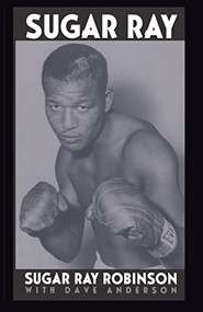 Sugar Ray by Sugar Ray Robinson, Dave Anderson, 9780306805745