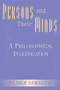 Persons And Their Minds (A Philosophical Investigation) by Elmer Sprague, 9780813391281
