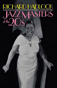 Jazz Masters Of The 20s by Richard Hadlock, 9780306803284