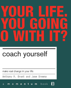 Coach Yourself (Make Real Change In Your Life) by Tony Grant, Jane Greene, 9780738206615