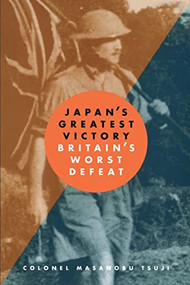 Japan's Greatest Victory/ Britain's Greatest Defeat by Masanobu Tsuji, 9781885119339