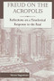Freud On The Acropolis: Reflections On A Paradoxical Response To The Real by Susan Sugarman, 9780465083305
