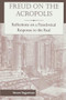 Freud On The Acropolis: Reflections On A Paradoxical Response To The Real by Susan Sugarman, 9780465083305