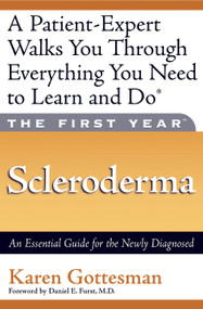 The First Year: Scleroderma (An Essential Guide for the Newly Diagnosed) by Karen Gottesman, Daniel E. Furst, 9781569244395