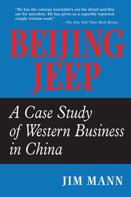 Beijing Jeep (A Case Study Of Western Business In China) by Jim Mann, 9780813333274