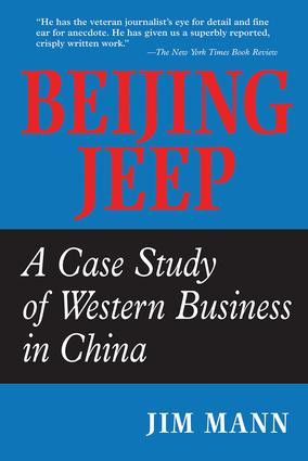 Beijing Jeep (A Case Study Of Western Business In China) by Jim Mann, 9780813333274