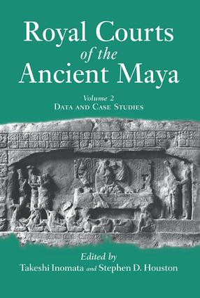 Royal Courts Of The Ancient Maya (Volume 2: Data And Case Studies) by Takeshi Inomata, 9780813338804