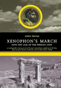Xenophon's March (Into The Lair Of The Persian Lion) by John Prevas, 9780306811173