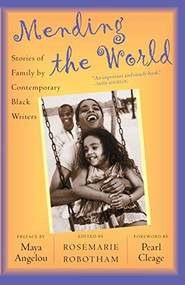 Mending the World (Stories of Family by Contemporary Black Writers) by Rosemarie Robotham, 9780465070633