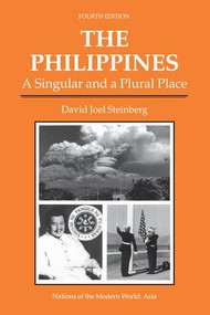 The Philippines (A Singular And A Plural Place, Fourth Edition) by David Joel Steinberg, 9780813337555