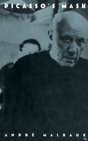 Picasso's Mask by André Malraux, 9780306806292