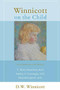 Winnicott On The Child by D. W. Winnicott, 9780738207643