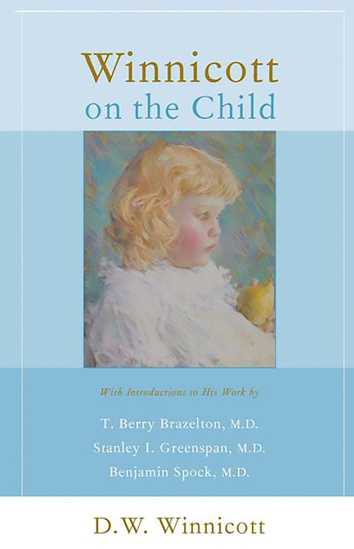 Winnicott On The Child by D. W. Winnicott, 9780738207643