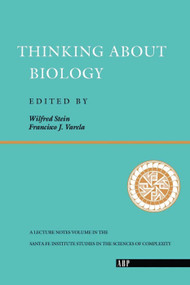 Thinking About Biology - 9780201624540 by Wilfred Stein, Francisco J. Varela, 9780201624540