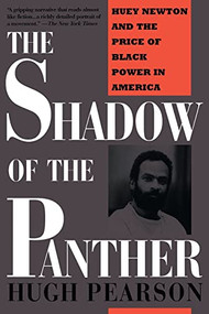 Shadow Of The Panther (Huey Newton And The Price Of Black Power In America) by Hugh Pearson, 9780201483413