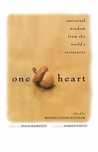 One Heart (Universal Wisdom from the World's Scriptures) by Bonnie Louise Kuchler, Sylvia Boorstein, Andrew Harvey, 9781569244036