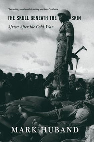 The Skull Beneath The Skin (Africa After The Cold War) by Mark Huband, 9780813341125