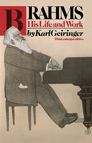 Brahms (His Life And Work) by Karl Geiringer, 9780306802232