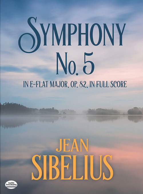 Symphony No. 5 in E-Flat Major, Op. 82, in Full Score by Jean Sibelius, 9780486416953