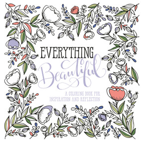 Everything Beautiful (A Coloring Book for Reflection and Inspiration) by WaterBrook, Ink & Willow, 9780735289819