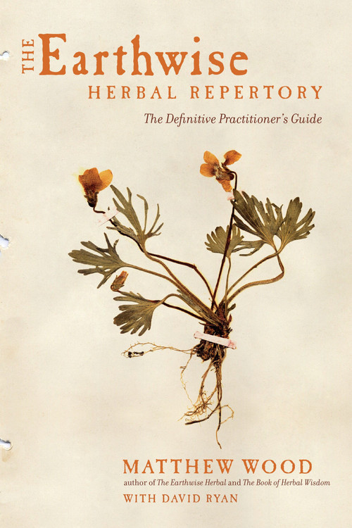 The Earthwise Herbal Repertory (The Definitive Practitioner's Guide) by Matthew Wood, David Ryan, 9781623170776