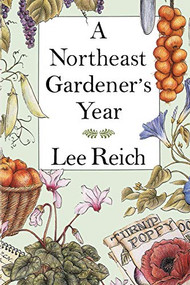 A Northeast Gardener's Year by Lee A. Reich, 9780201622331