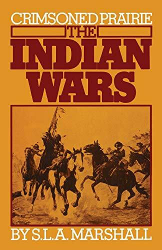 Crimsoned Prairie (The Indian Wars) by S. L. A. Marshall, 9780306802263